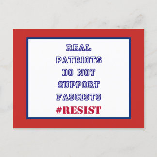 Real Patriots Do Not Support Fascists Resist Postcard