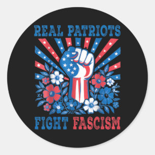 Real Patriots Fight Fascism Political Protest for Classic Round Sticker