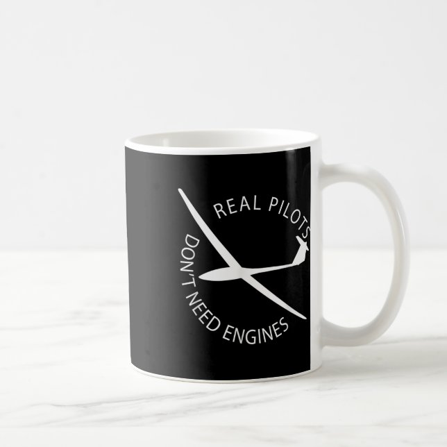 Real Pilots Dont Need Engines Glider Pilot Funny D Coffee Mug (Right)