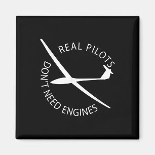 Real Pilots Dont Need Engines Glider Pilot Funny D Magnet
