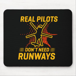 Real Pilots Don't Need Runways Funny Woman Pilot A Mouse Mat
