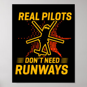 Real Pilots Don't Need Runways Funny Woman Pilot A Poster
