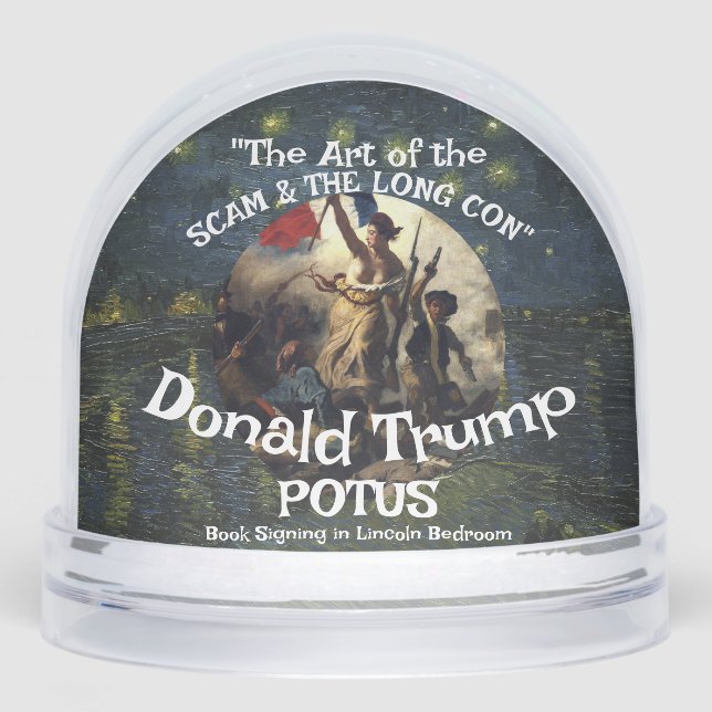 REAL POLITICAL SCAM the Art " Trump Trump POTUS Snowglobe (Front)