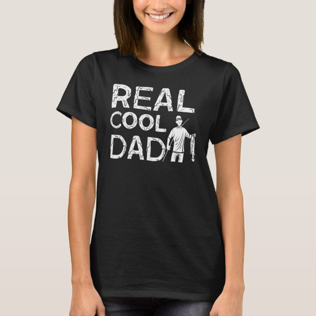 Real Pool Dad  Fisherman Dad Father's Day Fishing T-Shirt (Front)