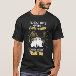 Real Prince Come With The Tractor I Bauer Farmer T-Shirt