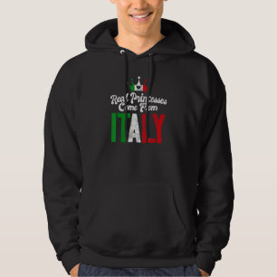 Real Princesses Come From Italy Italian Princess 1 Hoodie