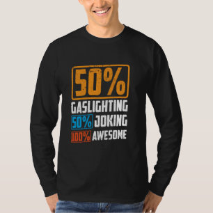 Real Professional Crazy funny gaslighting T-Shirt