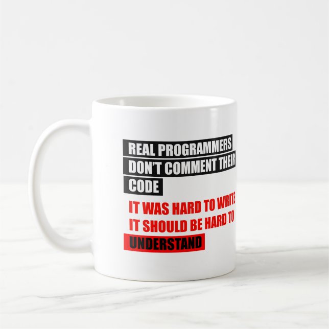 REAL PROGRAMMERS DON'T COMMENT THEIR CODE COFFEE MUG (Left)