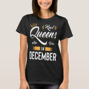 Real Queen Are Born In December Perfect For Mother T-Shirt