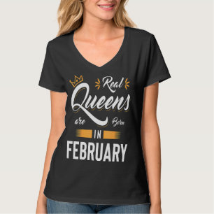 Real Queen Are Born In February Perfect For Mother T-Shirt
