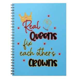 Real Queens Fix Each Other's Crowns Notebook