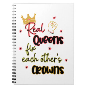 Real Queens Fix Each Other's Crowns Notebook