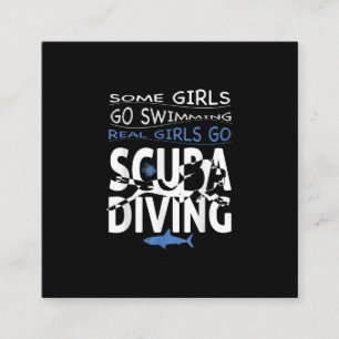 Real Scuba Diving Girl Some Go Swimming Funny Gift Square Business Card