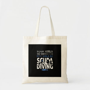 Real Scuba Diving Girl Some Go Swimming Funny Gift Tote Bag