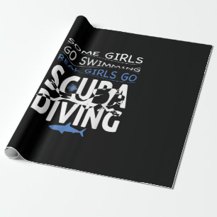 Real Scuba Diving Girl Some Go Swimming Funny Gift Wrapping Paper