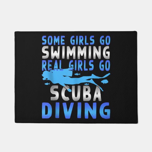 Real Scuba Diving Girls Some Go Swimming Funny Doormat (Front)