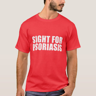 Real Sight for Psoriasis Sore Eyes Pun Novelty T-Shirt
