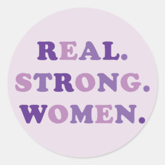 real. strong. women. classic round sticker