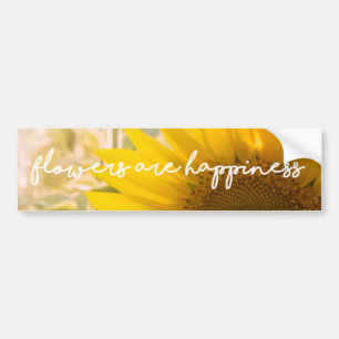 Real Sunflower Photo Field Flowers Are Happiness Bumper Sticker