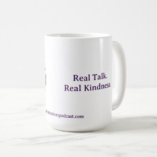 Real Talk. Real Kindness Mug