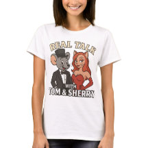 Real Talk with Tom and Sherry Womans Tee