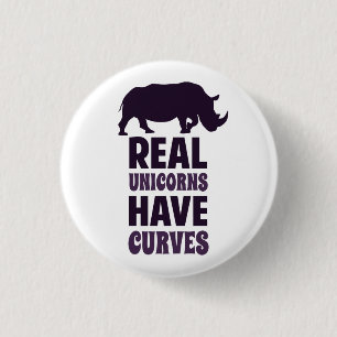 Real Unicorns Have Curves! BBR, Big Beautiful Rhi 3 Cm Round Badge