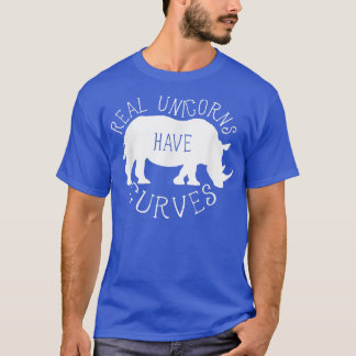 Real Unicorns Have Curves Funny Rhino  T-Shirt