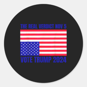 Real Verdict Nov 5 Trump 2024 Upside Down Flag Dis Classic Round Sticker