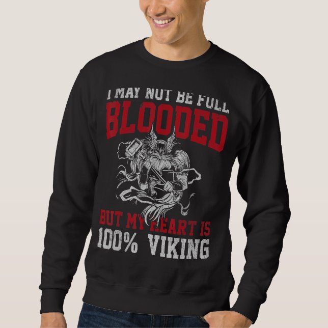 Real vikings come to Valhalla and are not afraid o Sweatshirt (Front)