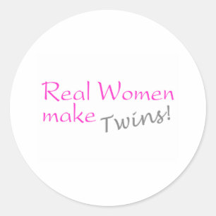 Real Woman Make Twins (Pink) Classic Round Sticker