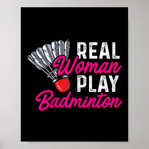 Real Woman Play Badminton Badminton Player Shuttle Poster