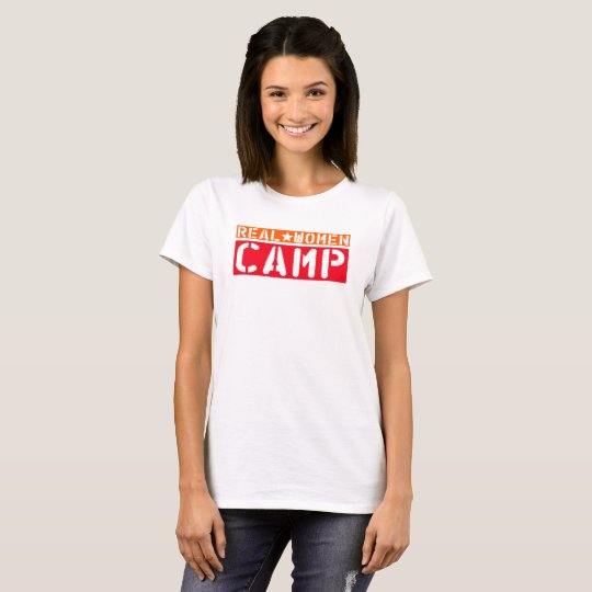 Real Women Camp. T-Shirt
