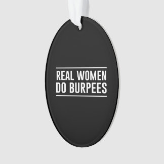 Real Women Do Burpees Ornament