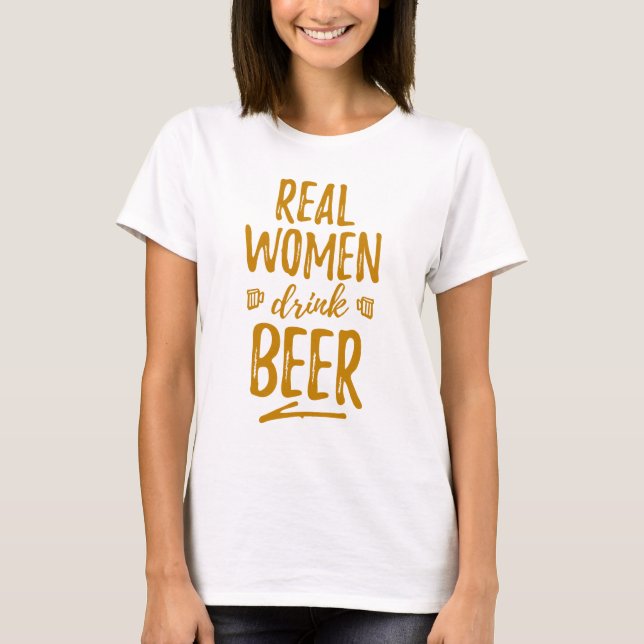 Real Women Drink Beer Tee (Front)
