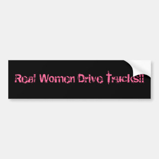 Real Women Drive Trucks!! Bumper Sticker