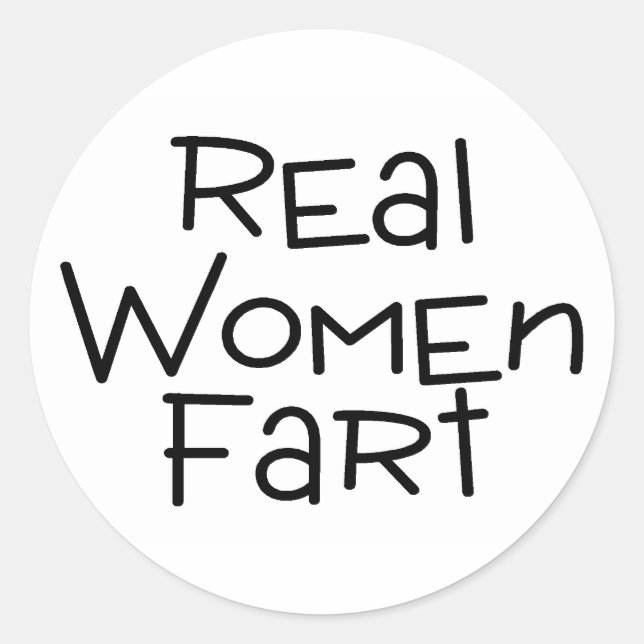 Real Women Fart Classic Round Sticker (Front)