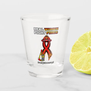 REAL WOMEN FIGHT FIRES SHOT GLASS