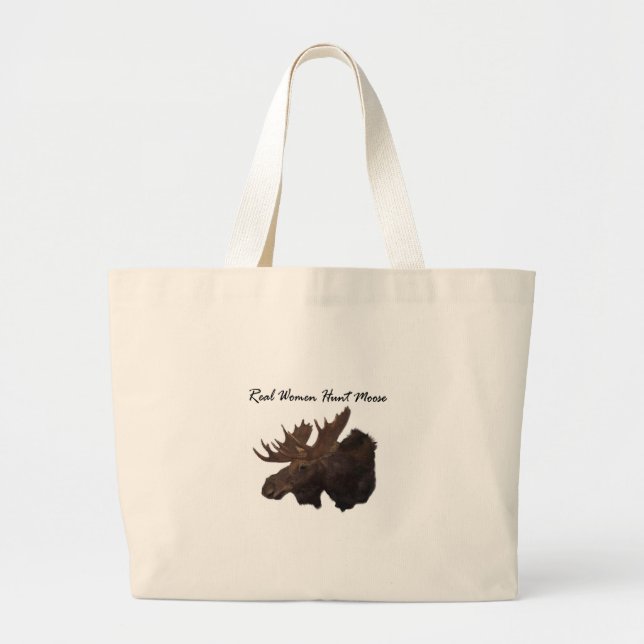 Real Women Hunt Moose Large Tote Bag (Front)