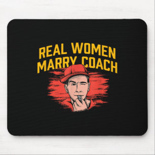 Real Women Marry Coach Funny Coaching Humour Mento Mouse Mat