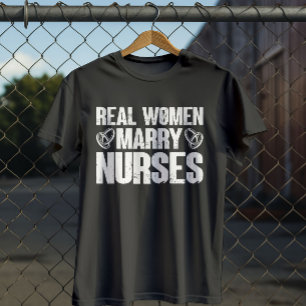 Real Women Marry Nurses Paediatrics Funny Nursing T-Shirt
