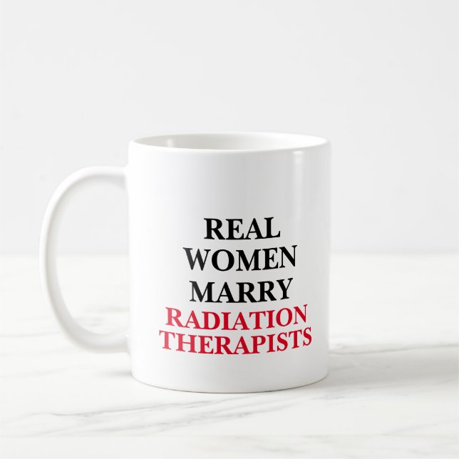 Real Women Marry Radiation Therapists  Coffee Mug (Left)