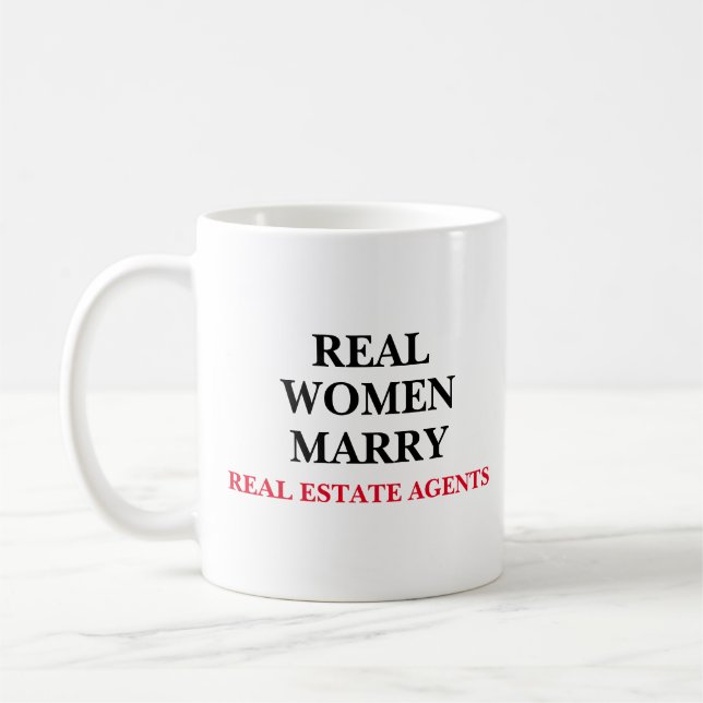 Real Women Marry Real Estate Agent  Coffee Mug (Left)