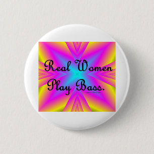 Real Women Play Bass 6 Cm Round Badge