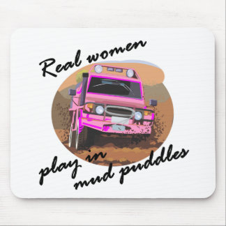 Real Women play in mud puddles Gifts. Mouse Mat