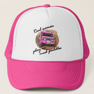 Real Women play in mud puddles Gifts. Trucker Hat