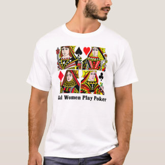Real Women Play Poker T-Shirt