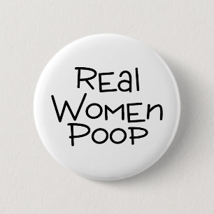 Real Women Poop 6 Cm Round Badge