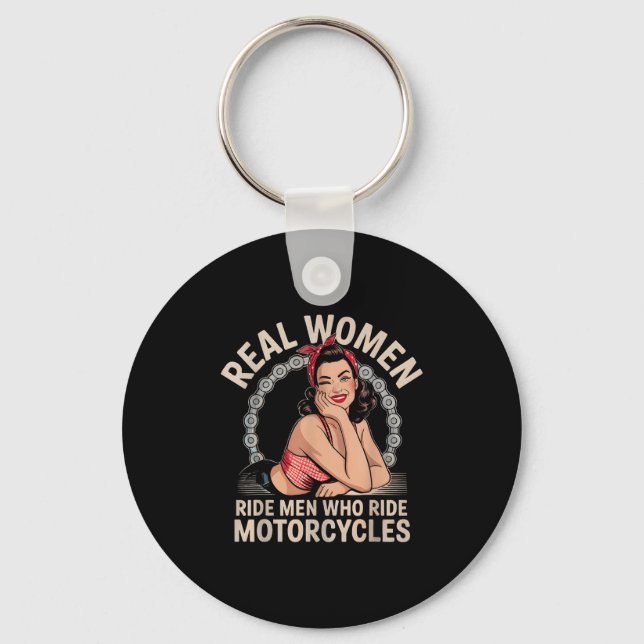 Real Women Ride Men Who Ride Motorcycles Biker Bab Key Ring (Front)