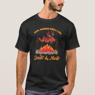 Real Women Smell Like Diesel And Moose T-Shirt