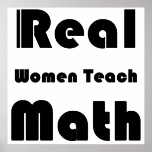 Real Women Teach Math Poster